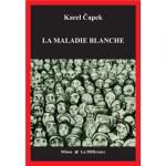 Karel Čapek, La maladie blanche, La Différence 