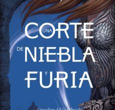 UNA CORTE DE NIEBLA Y FURIA (UNA CORTE DE ROSAS Y ESPINAS 2) leer epub gratis