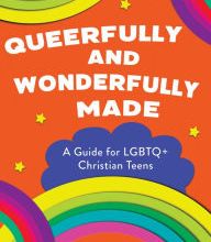 [PDF] Queerfully and Wonderfully Made: A Guide for LGBTQ+ Christian Teens download