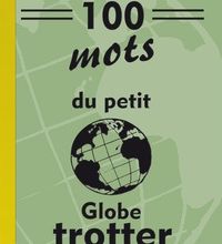 Read online: Les 100 mots du petit Globe-trotter