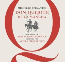 Libros de audio gratis en alemán descarga gratuita DON QUIJOTE DE LA MANCHA (EDICION ESCOLAR RAE ADAPTADO POR ARTURO PEREZ-REVERTE) de MIGUEL DE CERVANTES SAAVEDRA, ARTURO PEREZ-REVERTE