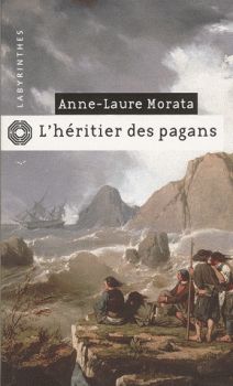Les Rohan Montauban, tome 1, L'Héritier des Pagans ; Anne-Laure Morata