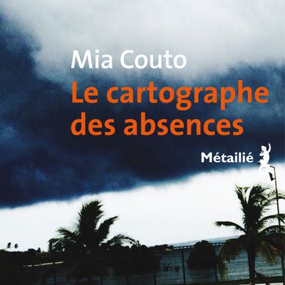 Le cartographe des absences - Mia Couto