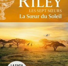 Les Sept Soeurs, tome 6, La soeur du soleil ; Lucinda Riley