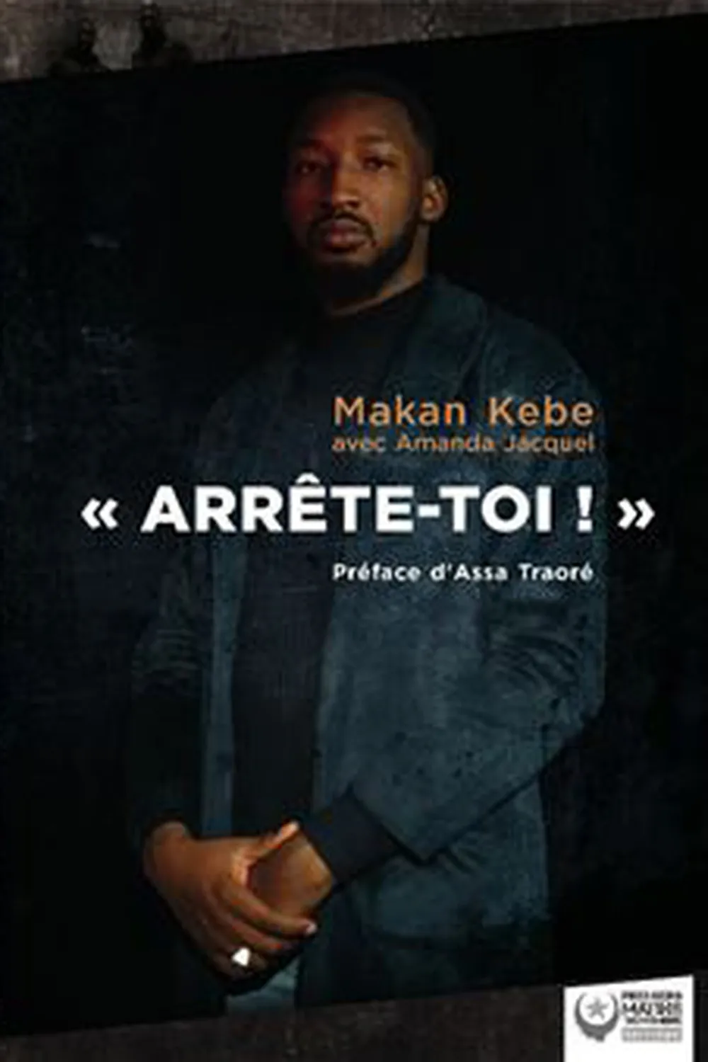 « Arrête-toi ! » ≡ Makan Kebe