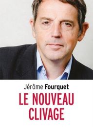 [PDF/Kindle] Le nouveau clivage  - Mondialisation, libre-échange, métropolisation, flux migratoires : état des démocraties occidentales by Jérôme Fourquet