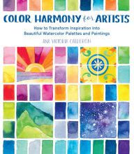 {pdf download} Color Harmony for Artists: How to Transform Inspiration into Beautiful Watercolor Palettes and Paintings