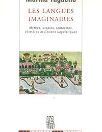 [Pdf/ePub] Les langues imaginaires  - Mythes, utopies, fantasmes, chimères et fictions linguistiques by Marina Yaguello download ebook