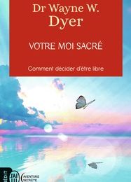 Textbooknova: Votre moi sacré  - Décider d'être libre iBook 9782290144107 par Wayne-W Dyer