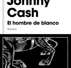 Revisar ebook EL HOMBRE DE BLANCO de JOHNNY CASH