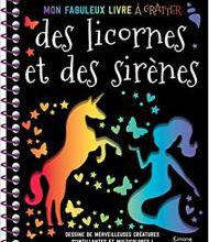 Mon fabuleux livre à gratter des licornes et des sirènes