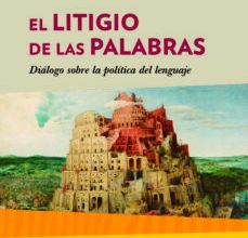 [ePub] EL LITIGIO DE LAS PALABRAS: DIALOGO SOBRE POLITICA DEL LENGUAJE descargar gratis