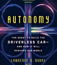 Download google books in pdf free Autonomy: The Quest to Build the Driverless Car-And How It Will Reshape Our World English version  by Lawrence D Burns, Christopher Shulgan 9780062661135