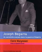 Joseph Begarra. Un socialiste oranais dans la guerre d’Algérie