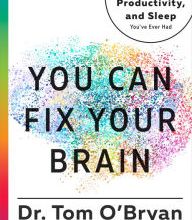 Downloading books on ipad 3 You Can Fix Your Brain: Just 1 Hour a Week to the Best Memory, Productivity, and Sleep You've Ever Had 9781623367022 PDB FB2 (English Edition)