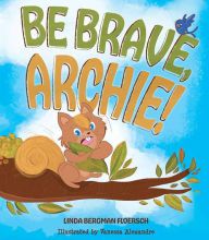 {epub download} Be Brave Archie!