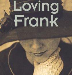 Loving Frank ≡ Nancy Horan