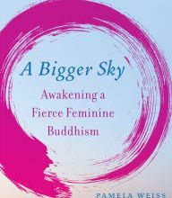 [Kindle] A Bigger Sky: Awakening a Fierce Feminine Buddhism download