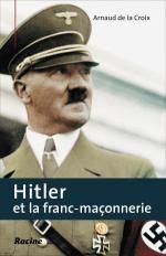 Hitler et la franc-maçonnerie, Arnaud de la CROIX