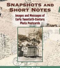 Download Pdf Snapshots and Short Notes: Images and Messages of Early Twentieth-Century Photo Postcards