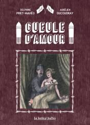Gueule d'amour de Delphine Priet Mahéo et Aurélien Ducoudray