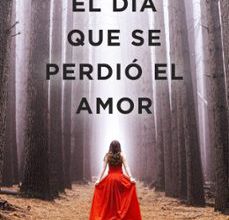 Descargador de libros de Google en línea EL DÍA QUE SE PERDIÓ EL AMOR (Spanish Edition) MOBI 9788491291732
