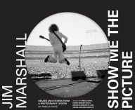 {pdf download} Jim Marshall: Show Me the Picture: Images and Stories from a Photography Legend