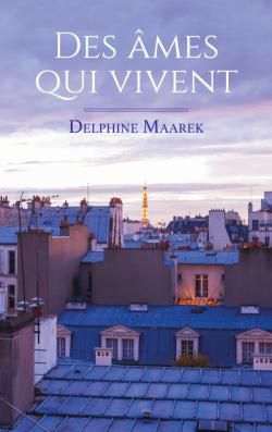 Des âmes qui vivent de Delphine Maarek