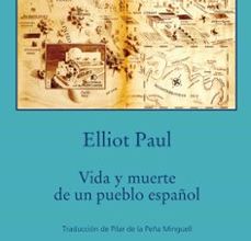 VIDA Y MUERTE DE UN PUEBLO ESPAÑOL leer el libro