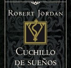 Descarga de libro completo gratis CUCHILLO DE SUEÑOS (SAGA LA RUEDA DEL TIEMPO 17) en español de ROBERT JORDAN ePub CHM PDF