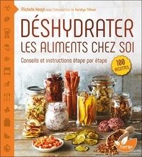 Livres à télécharger ipod Déshydrater les aliments chez soi  - Tirez le meilleur parti de votre déshydrateur, depuis les cuirs de fruits jusqu'aux charquis de viandes DJVU RTF par Michelle Keogh 