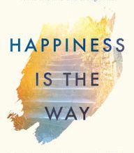 Ebook free downloads uk Happiness Is the Way: How to Reframe Your Thinking and Work with What You Already Have to Live the Life of Your Dreams 9781401956073 DJVU MOBI RTF by Wayne W. Dyer