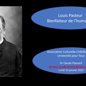 "Louis Pasteur, bienfaiteur de l'Humanité", une conférence du Docteur Plassard (Partie 2) - Châtillonnais en Bourgogne