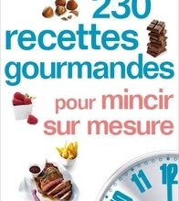 Ebooks téléchargements 230 recettes gourmandes pour mincir sur mesure 9782226241559 par Alain Delabos, Guylène Neveu-Delabos en francais
