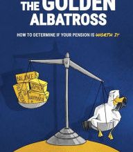 Free books electronics download The Golden Albatross: How To Determine If Your Pension Is Worth It (English Edition) 9780960058983