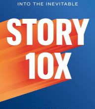 Download book to ipod nano Story 10x: Turn the Impossible Into the Inevitable by Michael Margolis