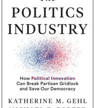 [PDF] The Politics Industry: How Political Innovation Can Break Partisan Gridlock and Save Our Democracy download