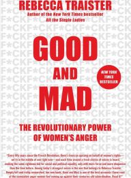 {epub download} Good and Mad: The Revolutionary Power of Women's Anger