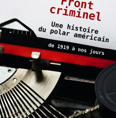 Benoît Tadié, Front criminel, une histoire du polar américain, PUF, 2018.