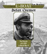 Download Pdf German U-Boat Ace Peter Cremer: The Patrols of U-333 in World War II