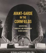 Free downloads ebooks pdf Avant-Garde in the Cornfields: Architecture, Landscape, and Preservation in New Harmony by Michelangelo Sabatino, Ben Nicholson PDF (English Edition) 9781517903145