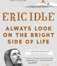 Book free download pdf format Always Look on the Bright Side of Life: A Sortabiography 9781984822581 DJVU (English Edition)