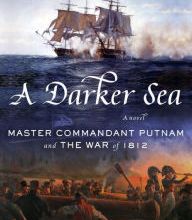Download books for free for kindle A Darker Sea: Master Commandant Putnam and the War of 1812 FB2 RTF CHM