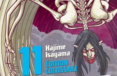L'attaque des titans - éditions colossale - Tome 11 - Hajime Isayama