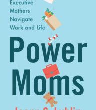Download Pdf Power Moms: How Executive Mothers Navigate Work and Life