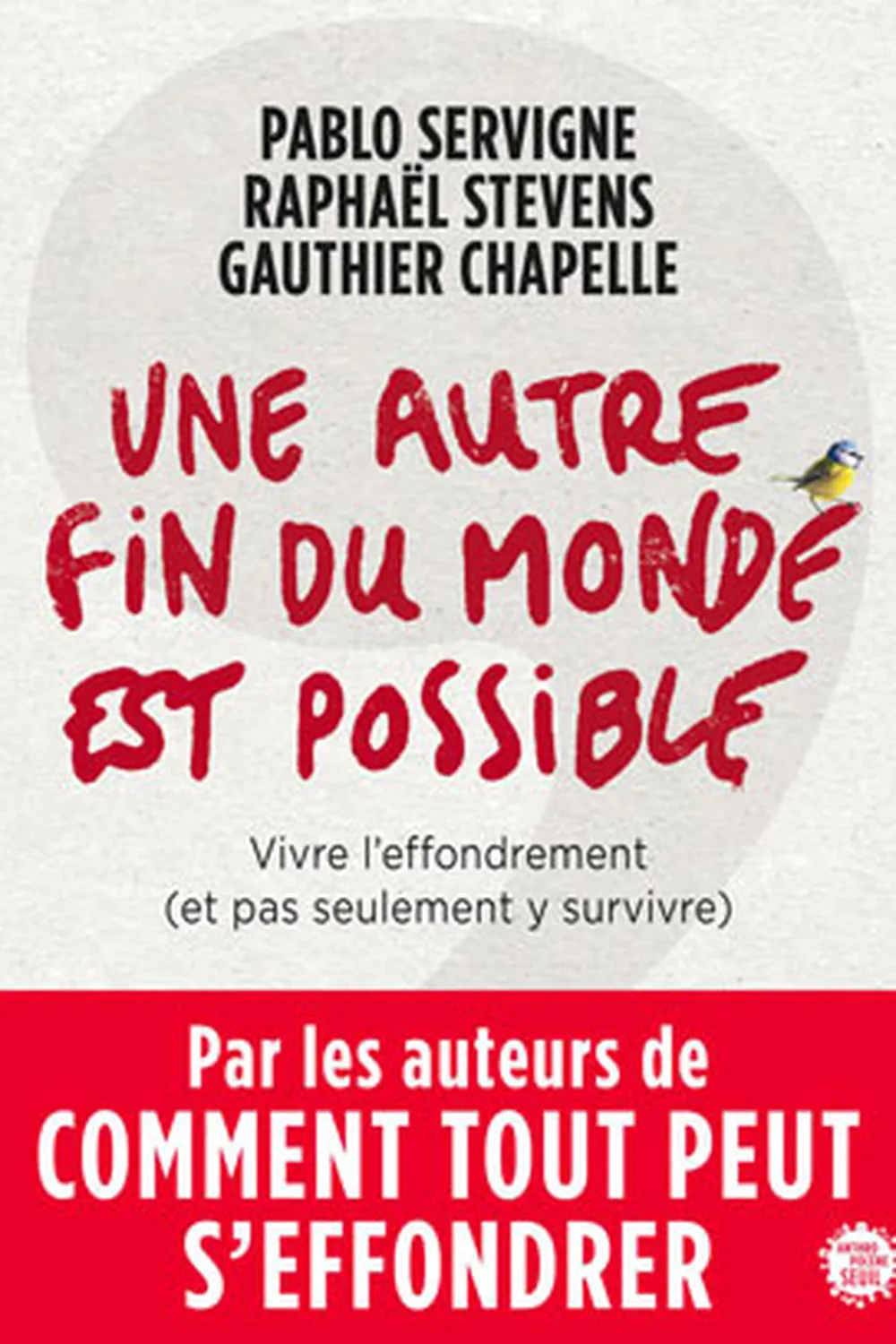 Une autre fin du monde est possible ≡ Pablo Servigne, Raphaël Stevens et Gauthier Chapelle