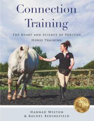 Free ebooks pdf files download Connection Training: The Heart and Science of Positive Horse Training 9781916210103