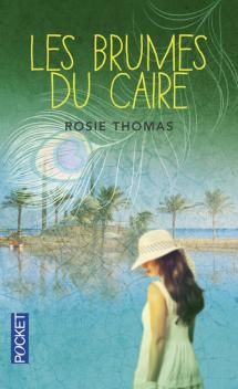 Les Brumes du Caire ; Rosie Thomas 