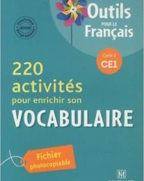 220 activités pour enrichir son vocabulaire
