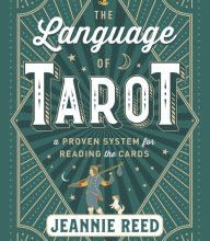 [Pdf/ePub] The Language of Tarot: A Proven System for Reading the Cards by Jeannie Reed download ebook